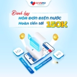 Ví VNPAY hoàn tới 150.000 đồng khi thanh toán tiền điện, nước